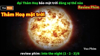 Thảm Hoạ Mặt Trời Nướng Chín mọi Thứ - review phim into The Night 1-2-3