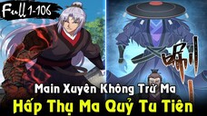 REVIEW TRUYỆN TRANH | Hấp Thụ Quỷ Dữ Liền Trở Thành Tu Tiên Giả Trừ Ma - Full 1-106