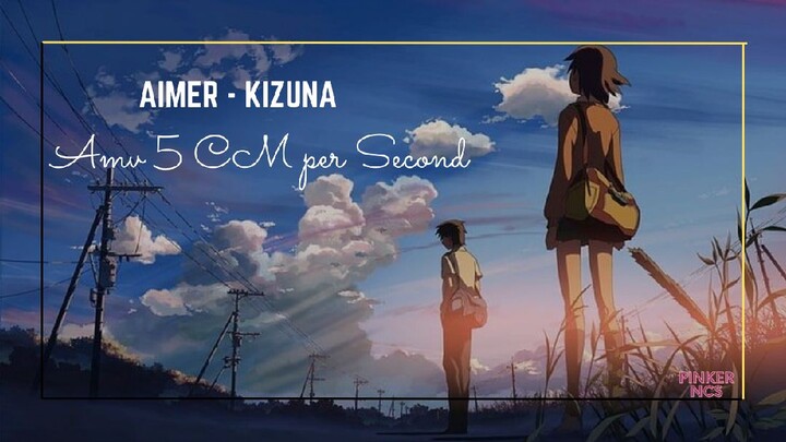 Aimer - Kizuna ~ AMV 5 CM per Second