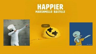 【海绵宝宝&章鱼哥】Marshmello：Happier