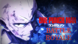 One Punch Man’s Dream「 AMV」 -BATTLE ROYALE-