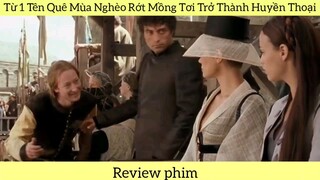 Phim kể về 1 tên quê mùa nghèo rớt trở thành huyền thoại