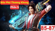 【4K】 Đấu Phá Thương Khung Phần 5 - Tập 85-86-87