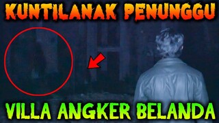 🔴 344- KUNTILANAK PENUNGGU VILLA ANGKER BELANDA | PART 1