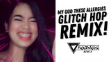 MY GOD THESE ALLERGIES (GLITCH HOP REMIX) [Re-upload] | frnzvrgs 2