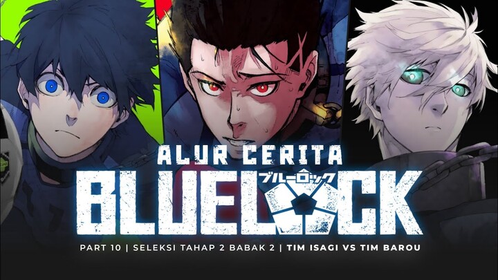 2 JENIUS DAN 2 PEMAIN BIASA!!! ISAGI VS KING BAROU - ALUR CERITA BLUE LOCK Part 10 [Ch. 50-55]