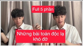 FULL - Những bài toán độc lạ khó đỡ khi đi học - 5 phần