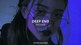 fousheé - deep end (slowed down to perfection + reverb) lyrics