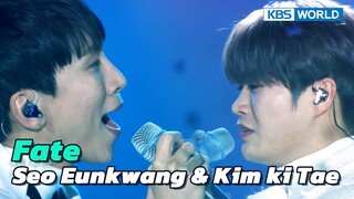 Fate (Original : Lee Sun Hee) - Seo Eunkwang & Kim ki Tae [Immortal Songs 2] | KBS WORLD TV 230107