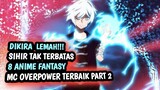 FANTASY PALING KEREN!! 8 Anime fantasy mc overpower terbaik part 2