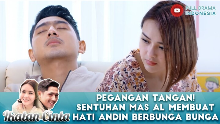 PEGANGAN TANGAN! SENTUHAN MAS AL MEMBUAT HATI ANDIN BERBUNGA BUNGA - IKATAN CINTA