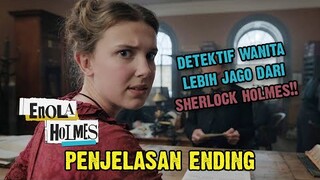 ENOLA HOLMES PUNYA CERITA LEBIH DALAM DARI YANG KALIAN TONTON !!! | PENJELASAN ENDING ENOLA HOLMES