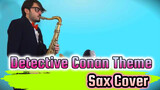 Detective Conan Theme (Sax Cover)