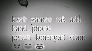 CINTA ZAMAN TAK ADA HAND PHONE -ED DJ