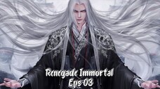 Renegade Immortal eps 03 Subtitle Indonesia