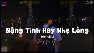 Nặng Tình Hay Nhẹ Lòng (Lofi Ver.)- Tống Gia Vỹ.Thà Rằng Người Hãy Nói Hết Để Anh Quay Lưng Bước Đi