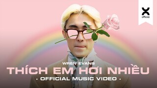 WREN EVANS - THÍCH EM HƠI NHIỀU (OFFICIAL MUSIC VIDEO)