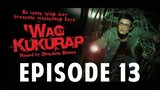 ‘Wag Kukurap Episode 13