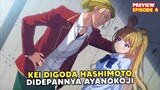 Hashimoto ngegoda Kei didepannya Ayanokoji - Preview EPS 4