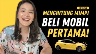 MENGHITUNG MIMPI: BELI MOBIL PERTAMA