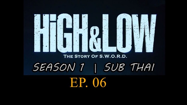 HiGH&LOW (ภาค1) ตอนที่ 06 ซับไทย _ High & Low - The Story of S.W.O.R.D.