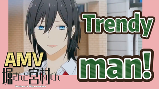 [Horimiya]  AMV | Trendy man!