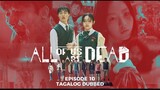 All of us are Dead Episode 10 Tagalog Dubbed