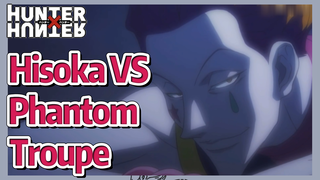 Hisoka VS Phantom Troupe