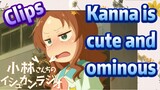 [Miss Kobayashi's Dragon Maid]  Clips | 
Kanna is cute and ominous