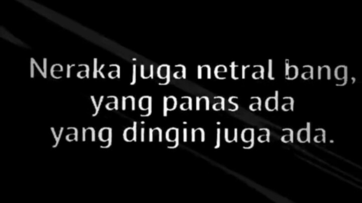 neraka dingin ada neraka panas juga ada,yaitu neraka zamharir dan neraka jahanam