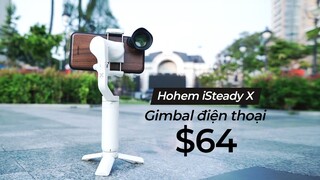 Gimbal điện thoại giá rẻ cho vlog // Hohem iSteady X