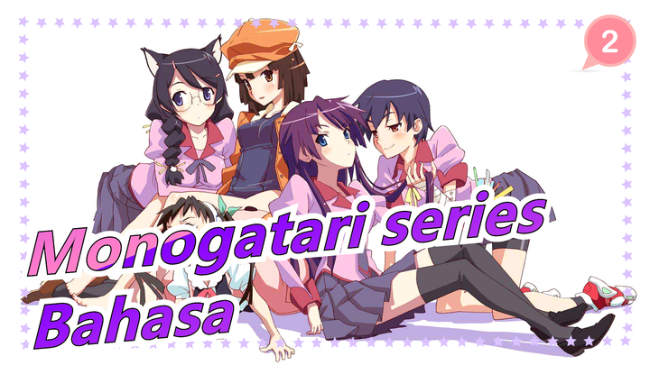 Monogatari series|Bahasa_2