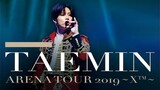 Taemin - Arena Tour 2019 'X™️' [2019.06.08]