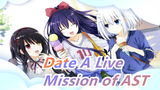 [Date A Live/AMV] Mission of AST