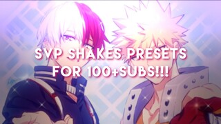 Svp Shakes Presets for 100+subs!!! (give away)