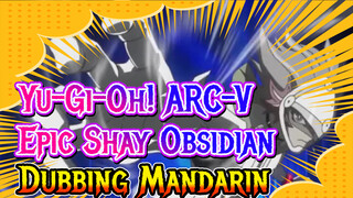 Yu-Gi-Oh! ARC-V
Epic Shay Obsidian
Dubbing Mandarin