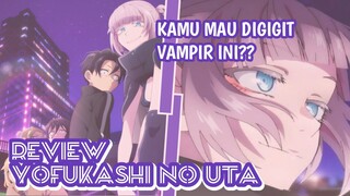 ANIME YANG MC NYA PACARAN DENGAN VAMPIR?? - Yofukashi no Uta - Review Anime