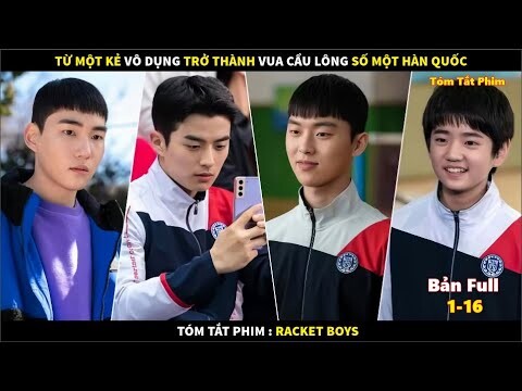 Review Phim Đội Cầu Lông Thiếu Niên Bản Full 1-16 | Tóm Tắt Phim Racket boys