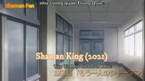 Shaman King (2021) Tập 2 - Lại một Shaman khác