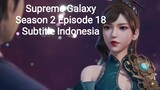 Supreme Galaxy Season 2 Episode 18 Subtitle Indonesia