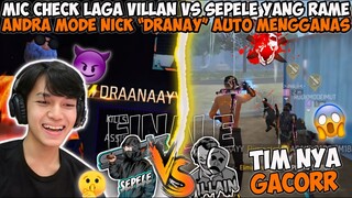 MIC CHECK LAGA SEPELE VS VILLAIN! ANDRA MENGGANAS PAKE NICK “DRANAY” LETSGO!😎