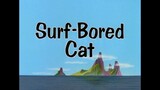 Tom & Jerry S06E31 Surf-Bored Cat