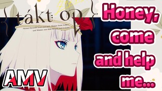 [Takt Op. Destiny]  AMV | Honey, come and help me...