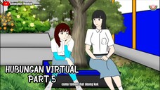 HUBUNGAN VIRTUAL PART 5