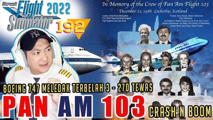 PAN AM 103, TRAGEDI BOEING 747 TERBELAH 3, MELEDAK, 270 TEWAS! Microsoft Flight Sim 2020 Indo | 192