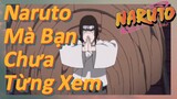 Naruto Mà Bạn Chưa Từng Xem