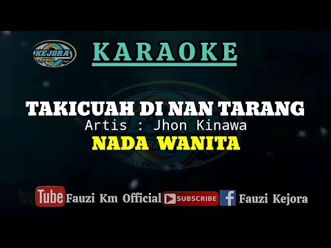 Takicuah Di Nan Tarang - Jhon Kinawa ( Karaoke ) Nada WANITA