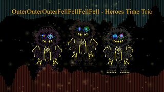 [OuterOuterOuterFellFellFellFell!Heroes Time Trio