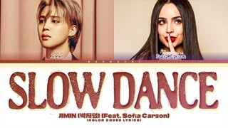 JIMIN (지민) 'Slow Dance (feat. Sofia Carson)' Lyrics (Color Coded Lyrics)