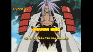 Shaman king_Tập 5-Sự trần trừ của Samurai